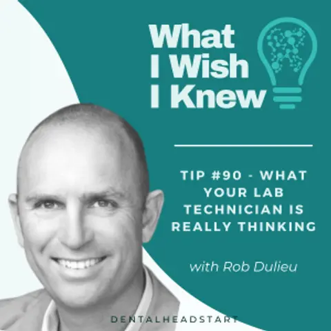 TIP #90 – What Your Lab Technician is Really Thinking with Rob Dulieu