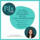 Let's Get Personal with Lisa Haidostian, Senior Director of Healthcare Compliance at Walgreens
