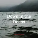 Down in the Deeps