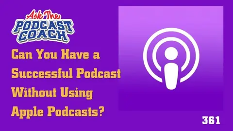 Can you have a successful podcast without using Apple Podcasts?