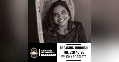 Breaking Through the B2B Noise w/ Joya Scarlata