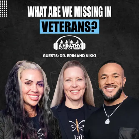 Are We Treating Veterans’ Symptoms Instead of the Real Problem? | Dr. Erin Eickhoff & Nikki Selby | Ep. 169