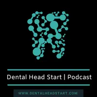 The Dental Head Start Podcast
