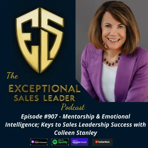 Mentorship & Emotional Intelligence; Keys to Sales Leadership Success with Colleen Stanley