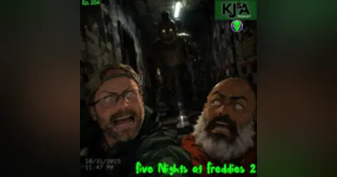 Episode 254: Five Nights at Freddys 2