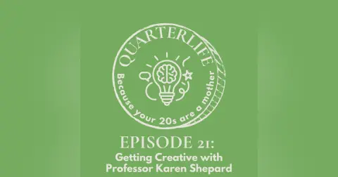 Flusterclux Quarterlife: Getting Creative with Professor Karen Shepard
