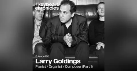 Larry Goldings, Pianist and Composer (Part 1)