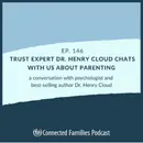 Trust Expert Dr. Henry Cloud Chats With Us About Parenting