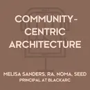 Community-Centric Architecture w/ Melisa Sanders, RA