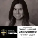 Thought Leadership as a Growth Strategy W/ Wendy Gugora