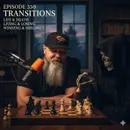#350: Transitions and understanding your place in a "fake" world.