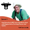 Food Insecurity Is Not Just a Pandemic Issue with Regenerative Farming Pioneer Joel Salatin