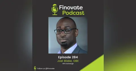 EP 284: From grassroots to the policy table – Joel Blake’s human-centric journey into fintech