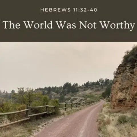 The World Was Not Worthy