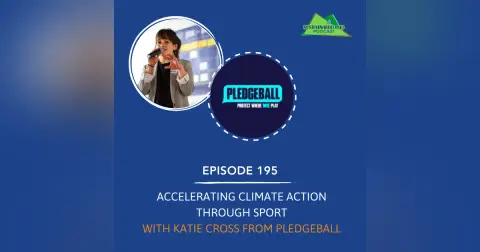 [195] – Accelerating climate action through sport with Katie Cross from Pledgeball