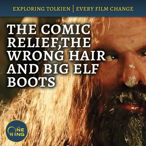 75. Gimli’s Comic Relief, Boromir’s Wrong Hair, and Legolas’s Big Elf Boots