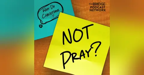 Why Do Christians NOT Pray?