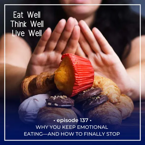 Why You Keep Emotional Eating—And How to Finally Stop [Ep. 137]