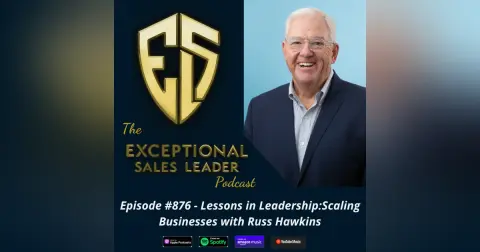 Lessons In Leadership:Scaling Businesses with Russ Hawkins