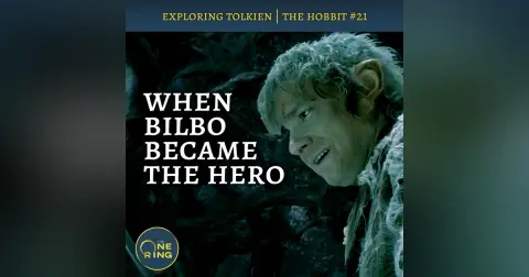 134. When Bilbo Became the Hero – The Hobbit #21