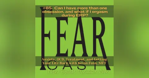 Can I have more than one obsession, and what if I orgasm during ERP?