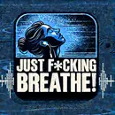 Just F*cking Breathe: Slow Long Breath