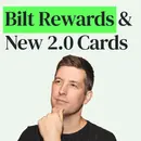 Deep Dive on Bilt Rewards and New Bilt 2.0 Cards