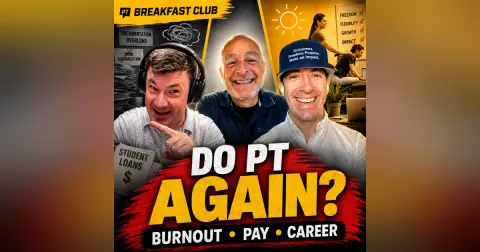 Would You Do PT Again?