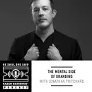 THE MENTAL SIDE OF BRANDING WITH JONATHAN PRITCHARD