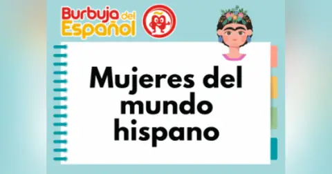 Mujeres Destacadas del Mundo Hispano: Perfecciona tu Español (Nivel Avanzado) y Amplía Tu Visión