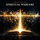 Practical Spiritual Warfare | Fighting the Enemy of Every Nation, Every Church and Every Heart