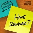 Why Do Christians Have Revivals?