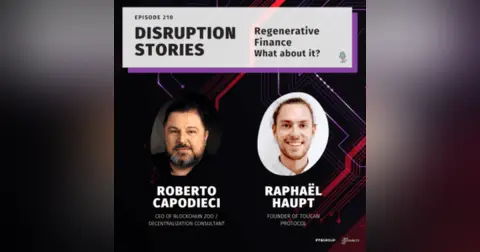 Episode 210: Disruption Stories: Regenerative Finance