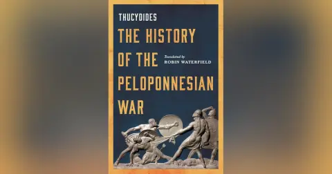 772 Thucydides and The History of the Peloponnesian War (with Polly Low and Robin Waterfield) | My Last Book with James West