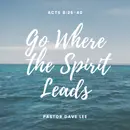 Go Where the Spirit Leads