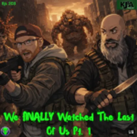 Episode 203: We FINALLY Watched The Last of Us (HBO) – Full Season 1 Review – Part 1