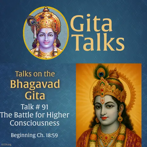 Gita Talk 91–The Battle for Higher Consciousness