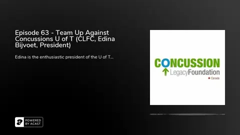 Episode 63 - Team Up Against Concussions U of T (CLFC, Edina Bijvoet, President)
