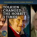 105. Tolkien Changed The Hobbit Twice : The Hobbit #1