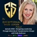 Navigating Leadership Through Adversity & Transformative Change with Sally Anderson