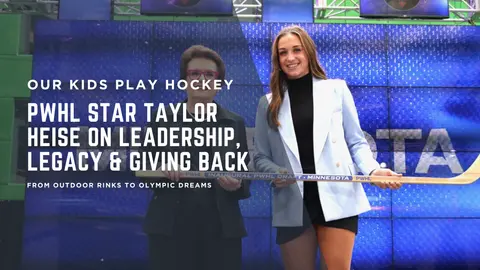 PWHL Star Taylor Heise on Leadership, Legacy & Giving Back