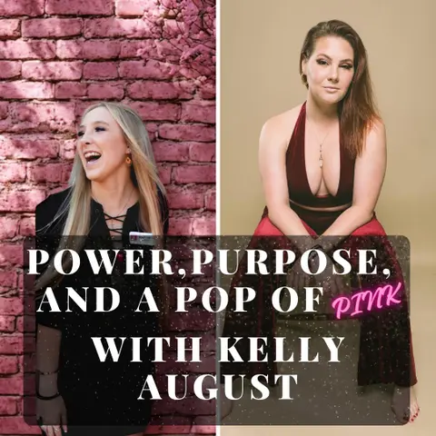 Breaking the Mold with Kelly August: Owning Who You Are