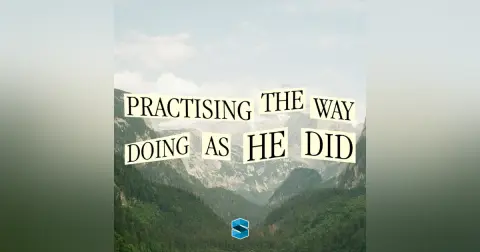 Practising The Way: Doing As He Did – 29th March 2026