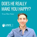 Does He REALLY Make You Happy?