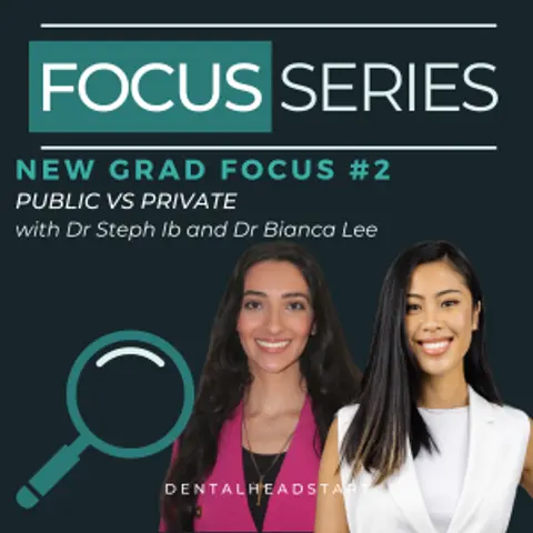 New Grad Focus #2 – Public vs Private with Dr Steph Ib and Dr Bianca Lee