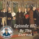 402: Internal Improvements - By The Eternal!