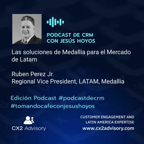 Edición Podcast - Tomando Café Con Jesús Hoyos - Vamos A Conocer A Medallia