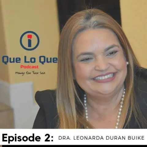 Episode 2: A Political Rose Blooming in Dra. Leonarda Duran Buike