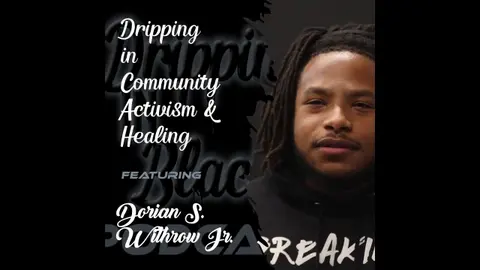 Dripping in Community Activism & Healing