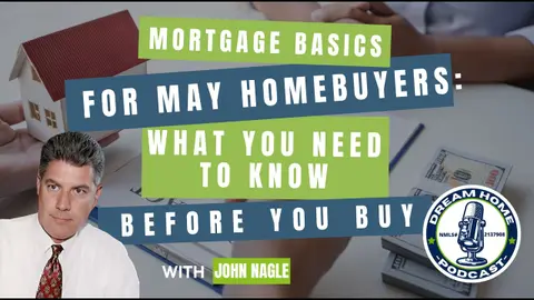 Mortgage Basics for May Homebuyers: What You Need to Know Before You Buy
